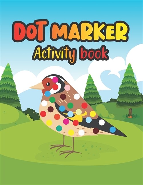 Dot Marker Activity Book: Birds: A Dot Markers Coloring Activity Book for Toddlers And Kids, Gift Ideas For Birds Lovers Preschoolers, Kindergar (Paperback)