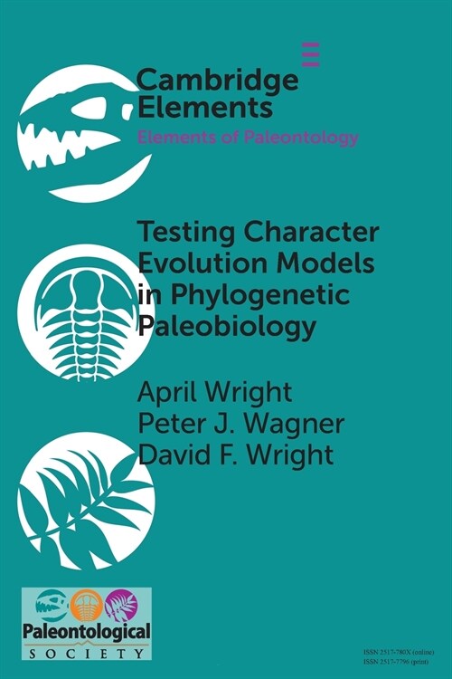 Testing Character Evolution Models in Phylogenetic Paleobiology : A case study with Cambrian echinoderms (Paperback)