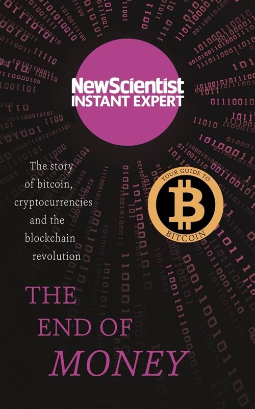 The End of Money : The story of bitcoin, cryptocurrencies and the blockchain revolution (Paperback)