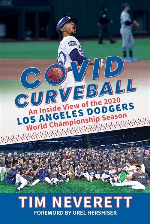 Covid Curveball: An Inside View of the 2020 Los Angeles Dodgers World Championship Season (Hardcover)