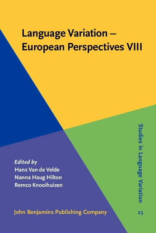 Language Variation - European Perspectives VIII : Selected papers from the Tenth International Conference on Language Variation in Europe (ICLaVE 10), (Hardcover)