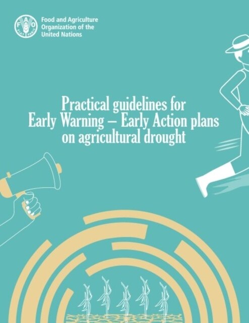 Practical Guidelines for Early Warning - Early Action Plans on Agricultural Drought (Paperback)