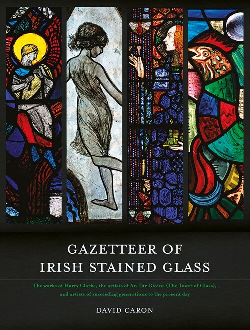 Gazetteer of Irish Stained Glass: Revised New Edition (Hardcover, 2)