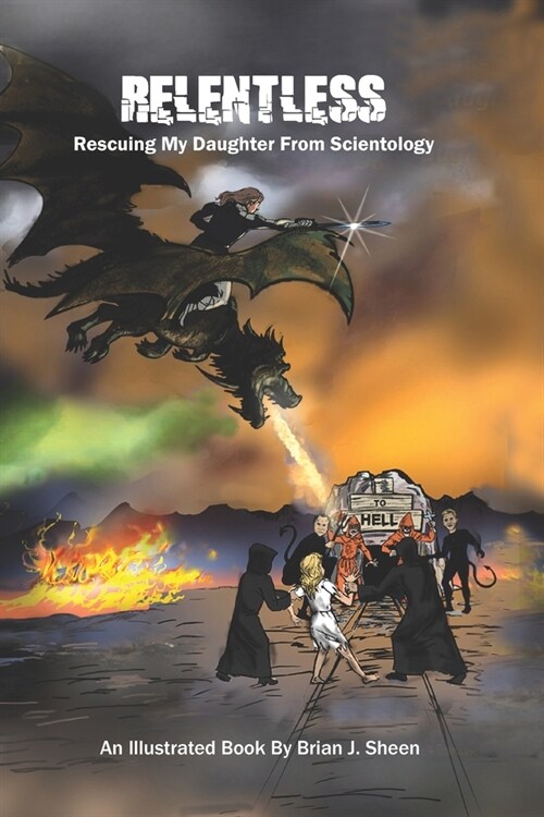 Relentless; Rescuing My Daughter From Scientology (Paperback)