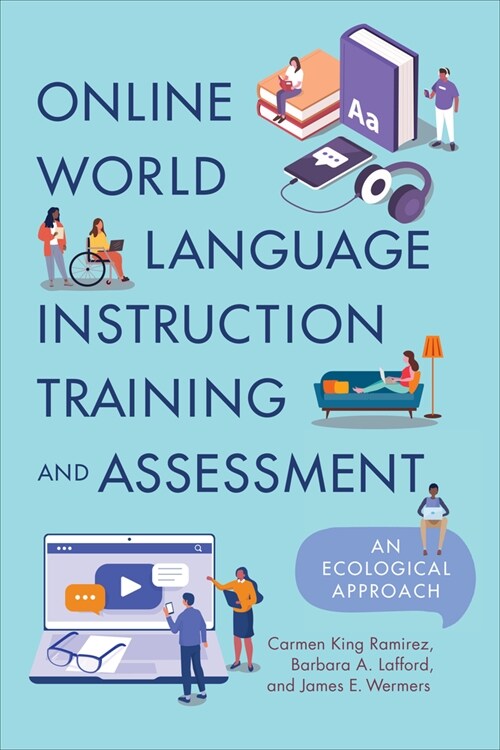 Online World Language Instruction Training and Assessment: An Ecological Approach (Paperback)
