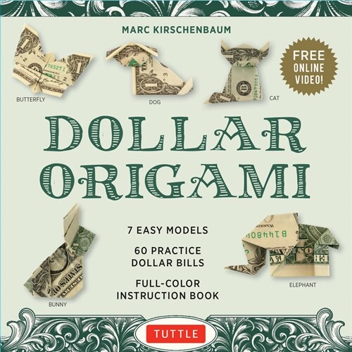 Dollar Origami Kit: 7 Easy Models, 60 Practice Dollar Bills, a Full-Color Instruction Book & Online Video Lessons (Other)