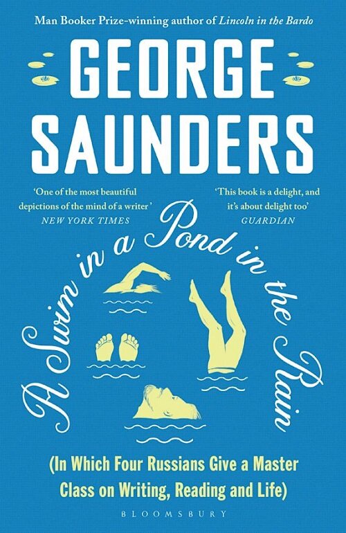 A Swim in a Pond in the Rain : From the Man Booker Prize-winning, New York Times-bestselling author of Lincoln in the Bardo (Paperback)