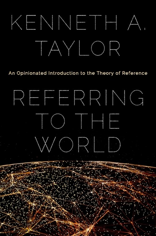 Referring to the World: An Opinionated Introduction to the Theory of Reference (Hardcover)