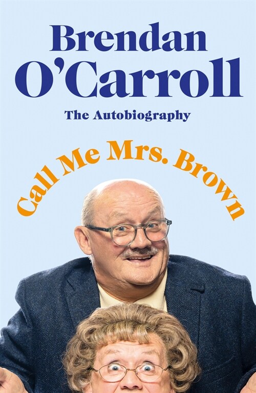 Call Me Mrs. Brown : The hilarious autobiography from the star of Mrs. Browns Boys (Paperback)