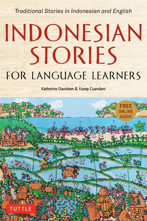 Indonesian Stories for Language Learners: Traditional Stories in Indonesian and English (Online Audio Included) (Paperback)