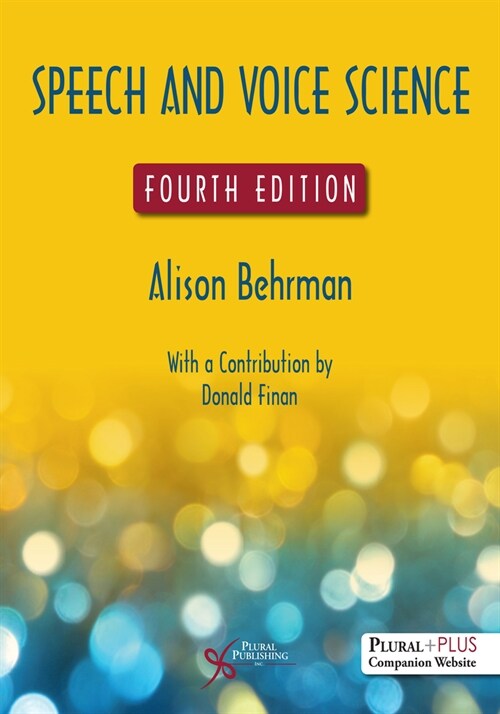 Speech and Voice Science (Paperback, 4 New edition)