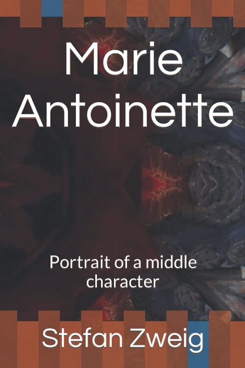 Marie Antoinette : Portrait of a middle character (Paperback)
