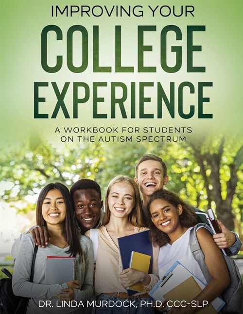 Improving Your College Experience: A Workbook for Students on the Autism Spectrum (Paperback, 2, 2.0)