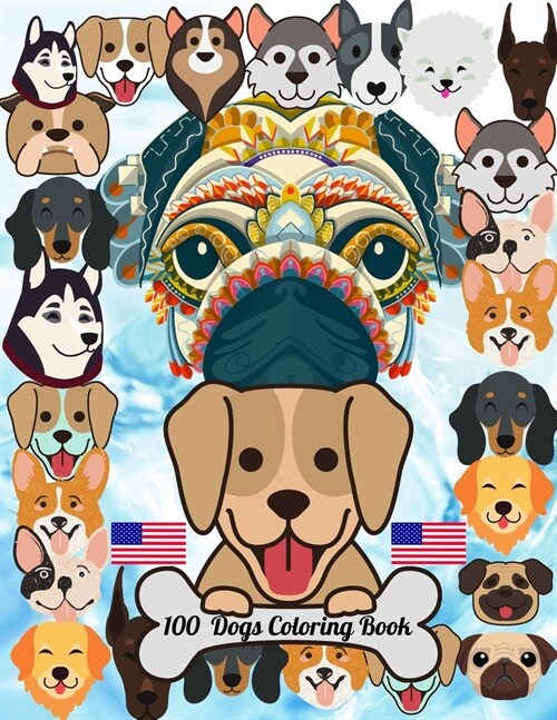 100 Dogs Coloring Book: Kids Coloring Book (Cute Dogs, Silly Dogs, Little Puppies and Fluffy Friends-All Kinds of Dogs) (Paperback)