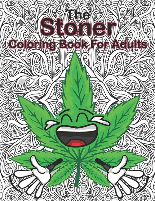 The Stoner Coloring Book for Adults: A Trippy Coloring Book for Adults with Stress Relieving Psychedelic Designs (Paperback)