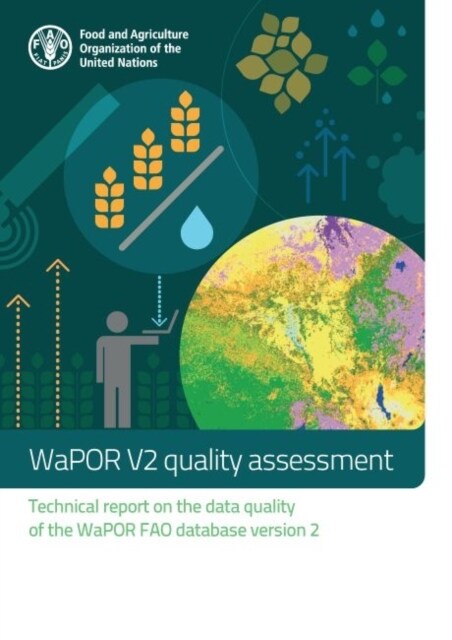 WaPOR V2 Quality Assessment : Technical Report on the Data Quality of the WaPOR FAO Database Version 2 (Paperback)