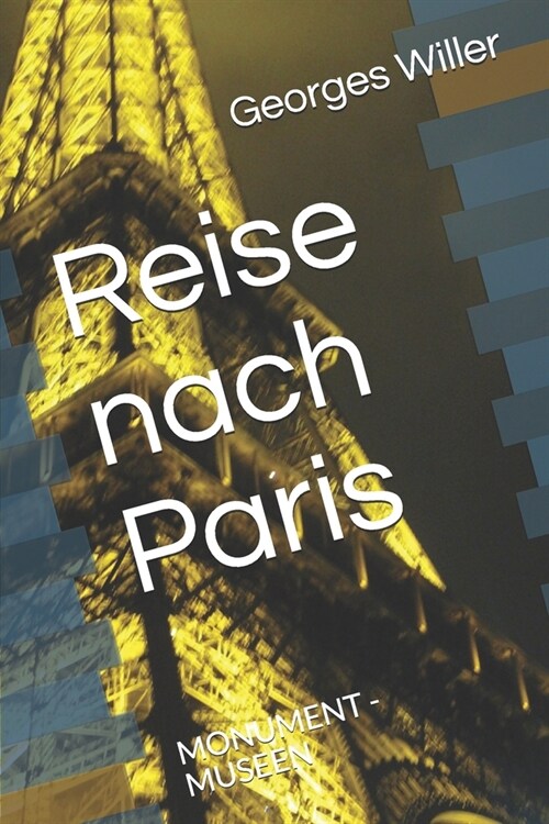 Reise nach Paris: Museen, Monument, Schaltkreise (Paperback)