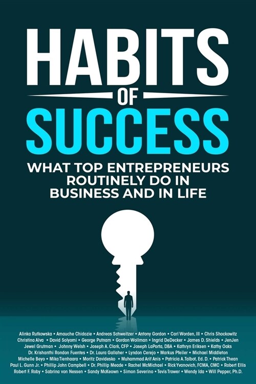 Habits of Success: What Top Entrepreneurs Routinely Do in Business and in Life (Paperback)