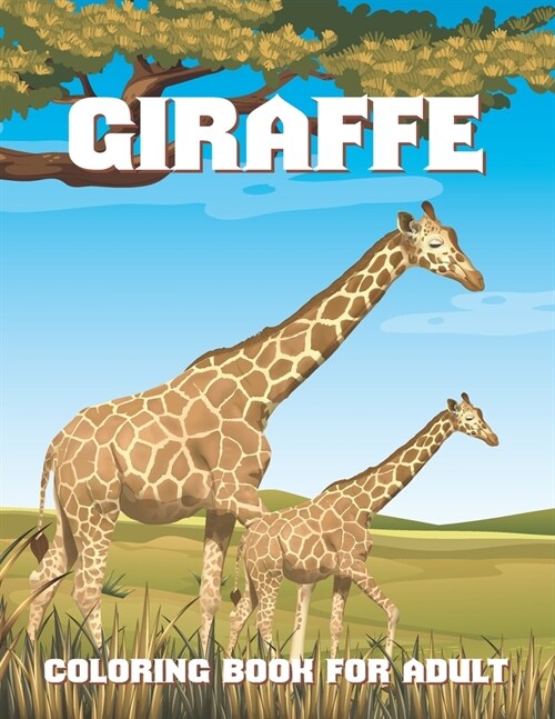 Giraffe coloring book for adult: Beautiful Giraffe Coloring Book For Adult relaxation (Paperback)