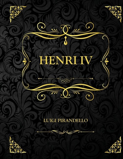 Henri IV: Edition Collector - Luigi Pirandello (Paperback)