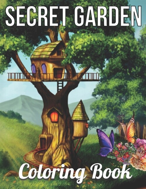 Secret Garden Coloring Book : An Adult Coloring Book Featuring Magical Garden Scenes, and Adorable Hidden Homes (Paperback)