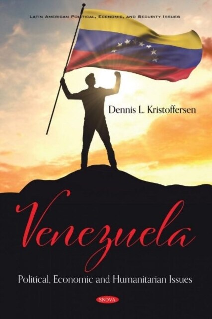 Venezuela : Political, Economic and Humanitarian Issues (Hardcover)