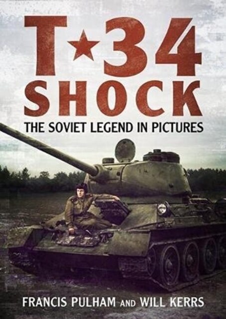 T-34 Shock : The Soviet Legend in Pictures (Hardcover)