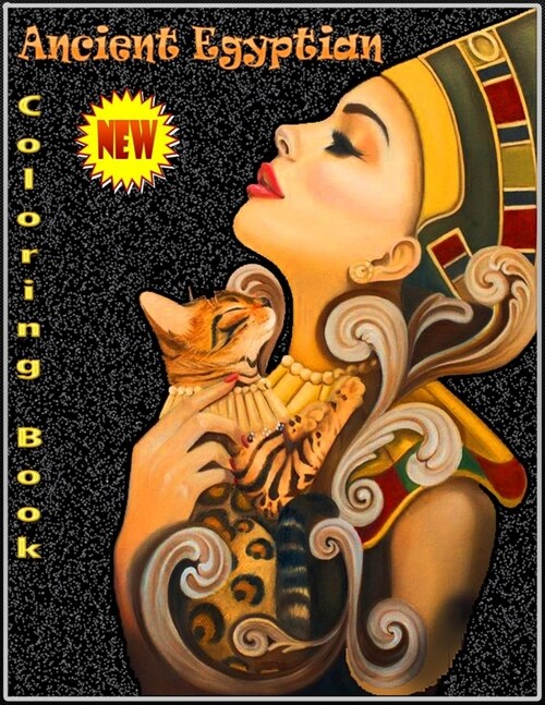 Ancient Egyptian Coloring Book: Ancient Egyptian coloring book, egyptian culture, ancient egyptian history, ancient egyptian kings, Egyptian Mythology (Paperback)