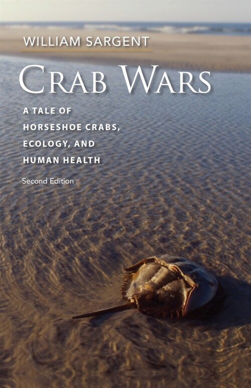 Crab Wars: A Tale of Horseshoe Crabs, Ecology, and Human Health (Paperback, 2)