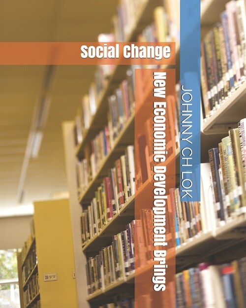 New Economic Development Brings: Social Change (Paperback)