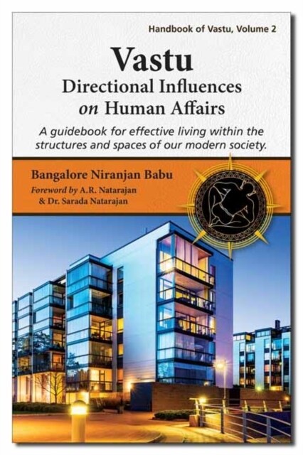 Vastu: Directional Influences on Human Affairs : A Guidebook for Effective Living within the Structures and Spaces of our Modern Society (Paperback)