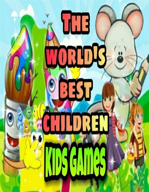 The Worlds Best Children: KIDS GAMES: Coloring Book for Kids: Great Gift for Boys & Girls, Ages 4-8 (Paperback)