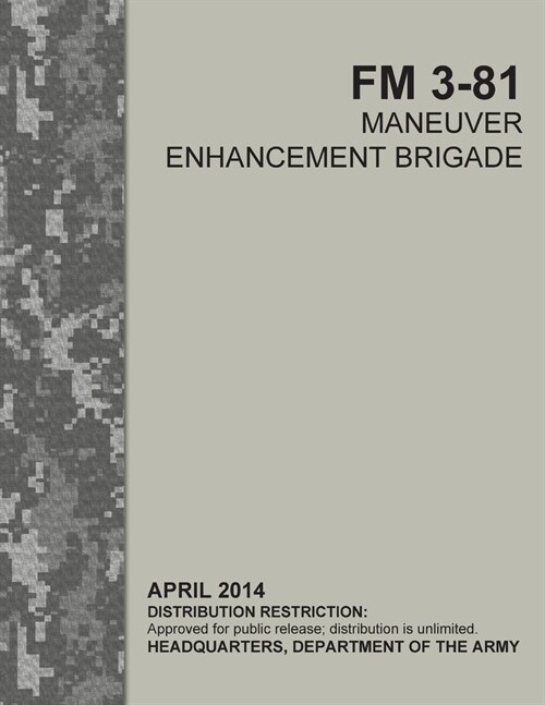 FM 3-81 MANEUVER ENHANCEMENT BRIGADE (Paperback)