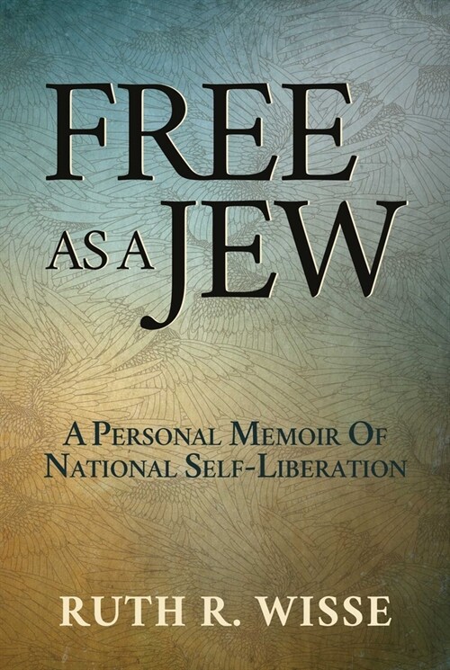 Free as a Jew: A Personal Memoir of National Self-Liberation (Hardcover)