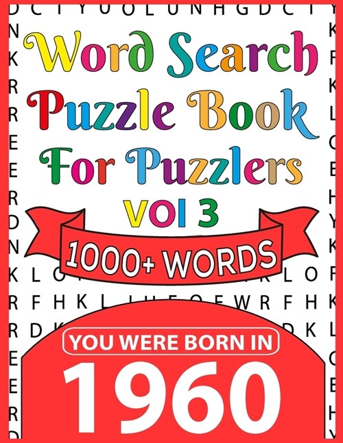 You Were Born In 1960: Word Search Puzzle Book For Puzzlers: Challenging Brain Exercise Games Give A Holiday Fun And Perfect Gifts For Adults (Paperback)