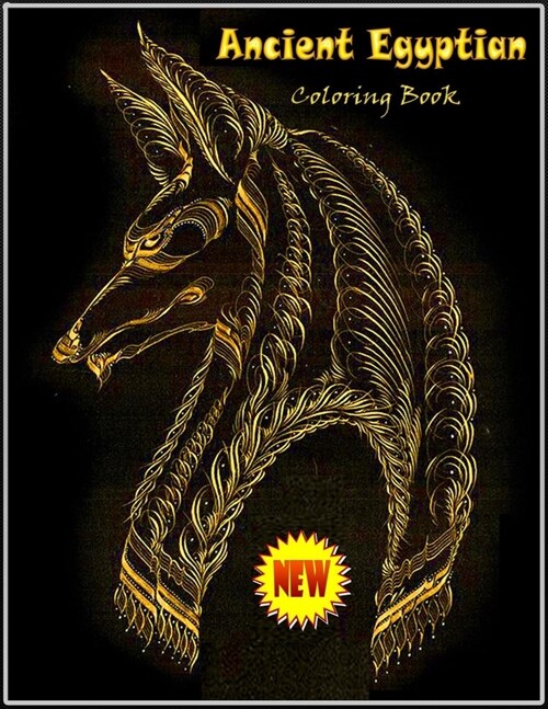Ancient Egyptian Coloring Book: Ancient Egyptian coloring book, egyptian culture, ancient egyptian history, ancient egyptian kings, Egyptian Mythology (Paperback)