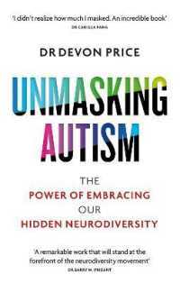 Unmasking Autism : The Power of Embracing Our Hidden Neurodiversity (Paperback)