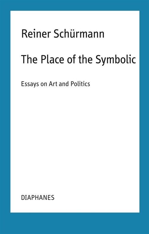 The Place of the Symbolic: Essays on Art and Politics (Paperback)