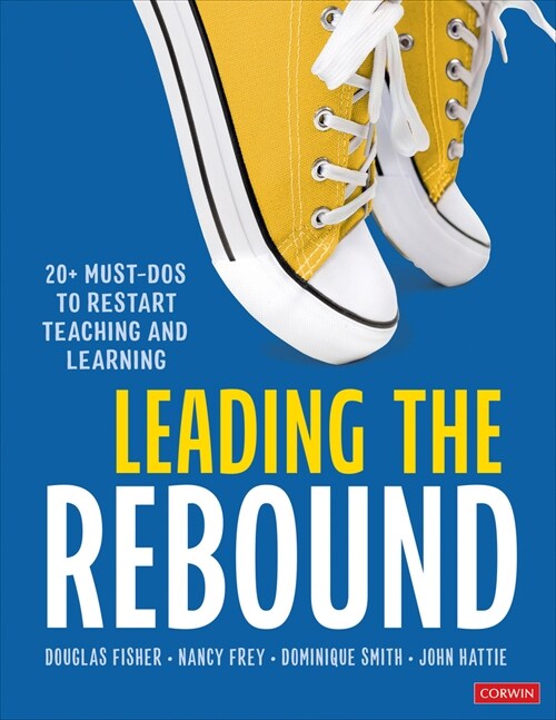 Leading the Rebound: 20+ Must-DOS to Restart Teaching and Learning (Paperback)