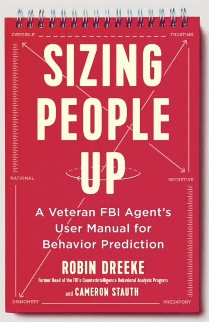 Sizing People Up : A Veteran FBI Agents User Manual for Behavior Prediction (Paperback)