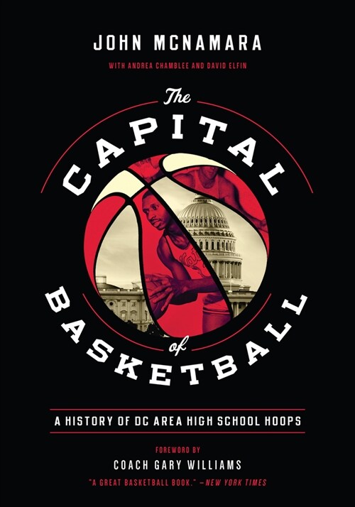 The Capital of Basketball: A History of DC Area High School Hoops (Paperback)