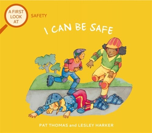 A First Look At: Safety: I Can Be Safe (Paperback)