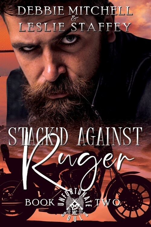 Stackd Against Ruger: Unfortunate Souls MC Book Two (Paperback)