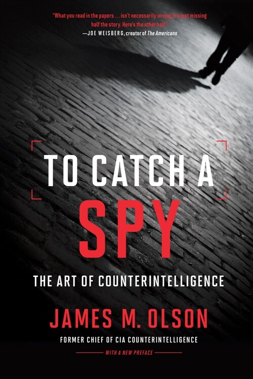 To Catch a Spy: The Art of Counterintelligence (Paperback)