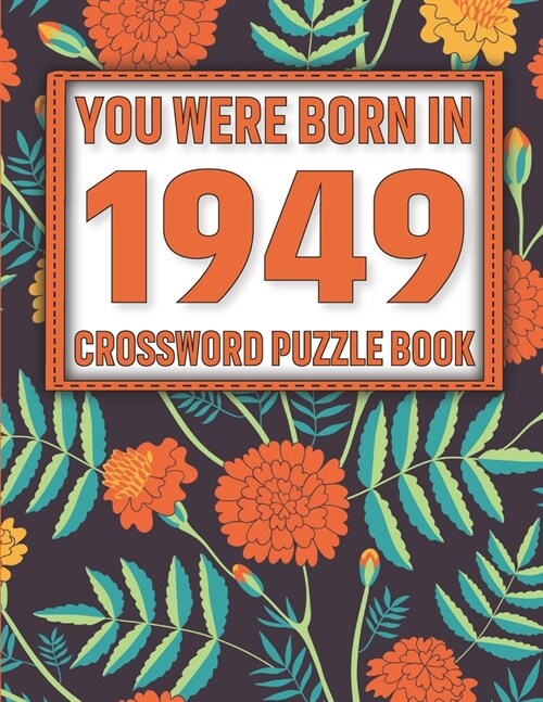 Crossword Puzzle Book: You Were Born In 1949: Large Print Crossword Puzzle Book For Adults & Seniors (Paperback)