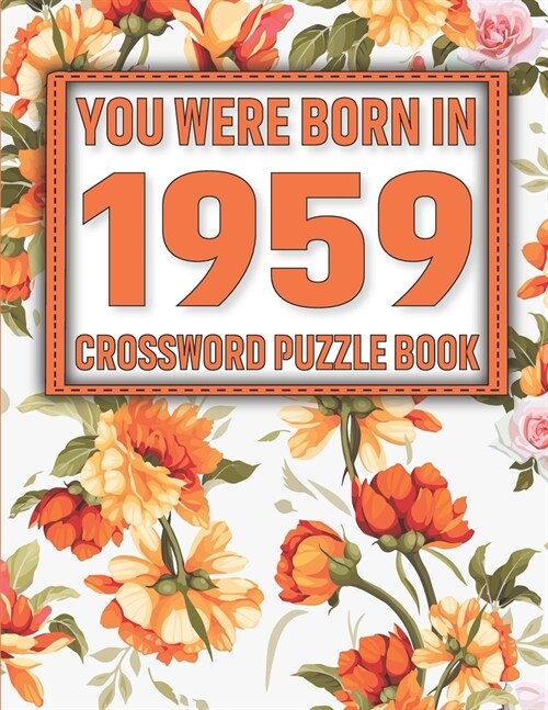 Crossword Puzzle Book: You Were Born In 1959: Large Print Crossword Puzzle Book For Adults & Seniors (Paperback)