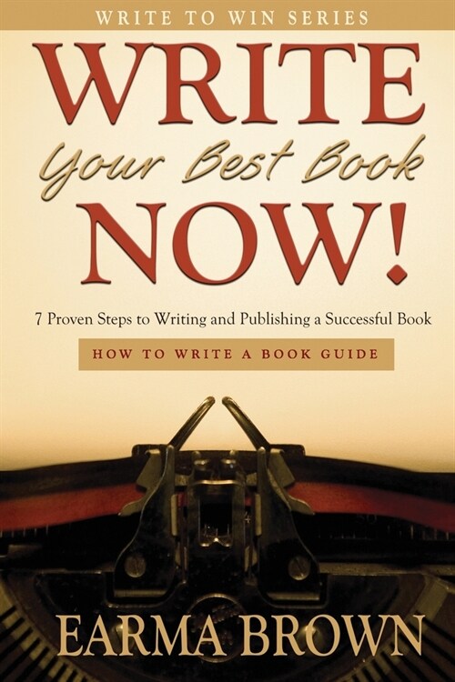 Write Your Best Book Now! (Paperback)