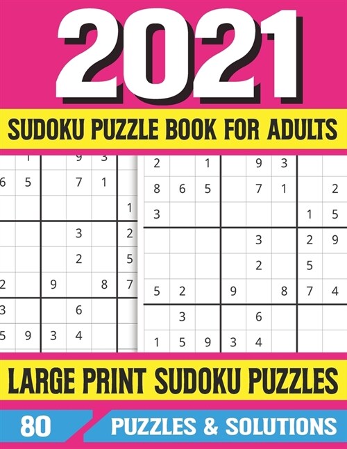 2021 Sudoku Puzzle Book For Adults: Large-Print Sudoku Book For Adults With 85 Puzzles & Solutions (Paperback)