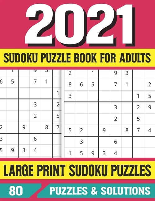 2021 Sudoku Puzzle Book For Adults: Sudoku 85 Puzzles Book-Brain Games Large Print Puzzles Book Of Really Sudoku For Adults (Paperback)