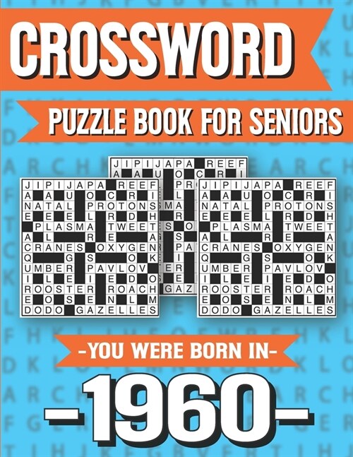 Crossword Puzzle Book For Seniors: You Were Born In 1960: Hours Of Fun Games For Seniors Adults And More With Solutions (Paperback)